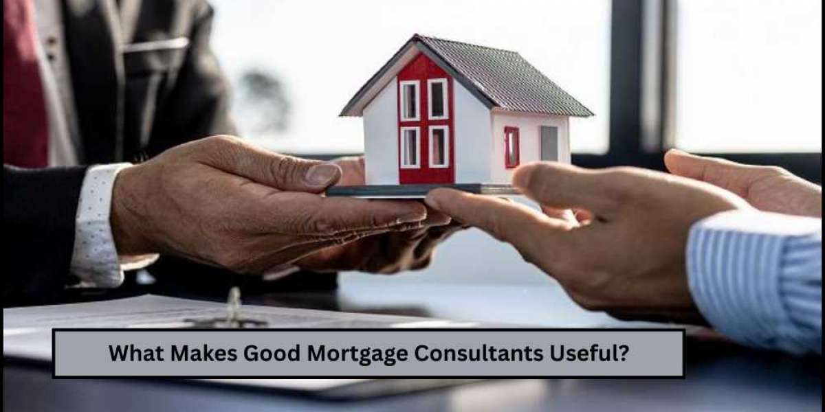 What Makes Good Mortgage Consultants Useful?