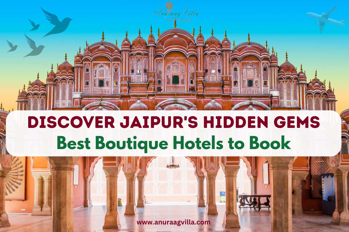 Discover Jaipur’s Hidden Gems: Best Boutique Hotels to Book