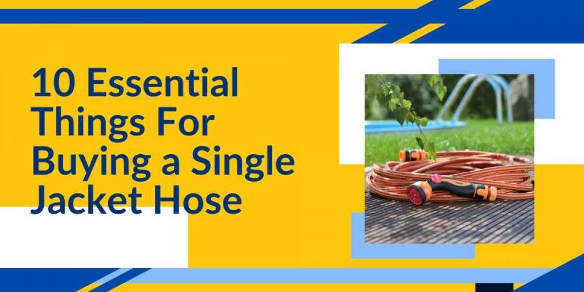 10 Essential Things For Buying a Single Jacket Hose
