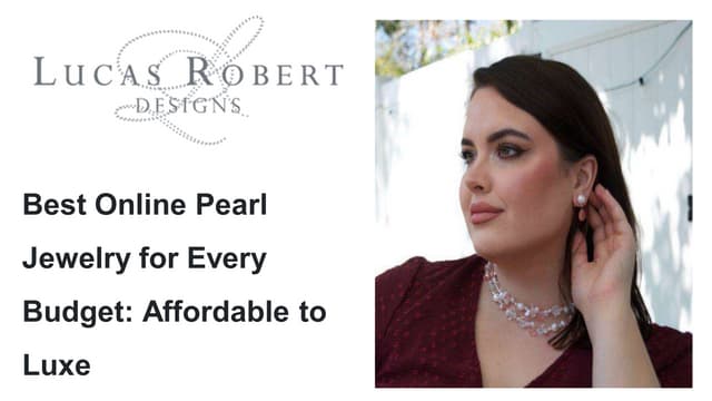 Best Online Pearl Jewelry for Every Budget_ Affordable to Luxe