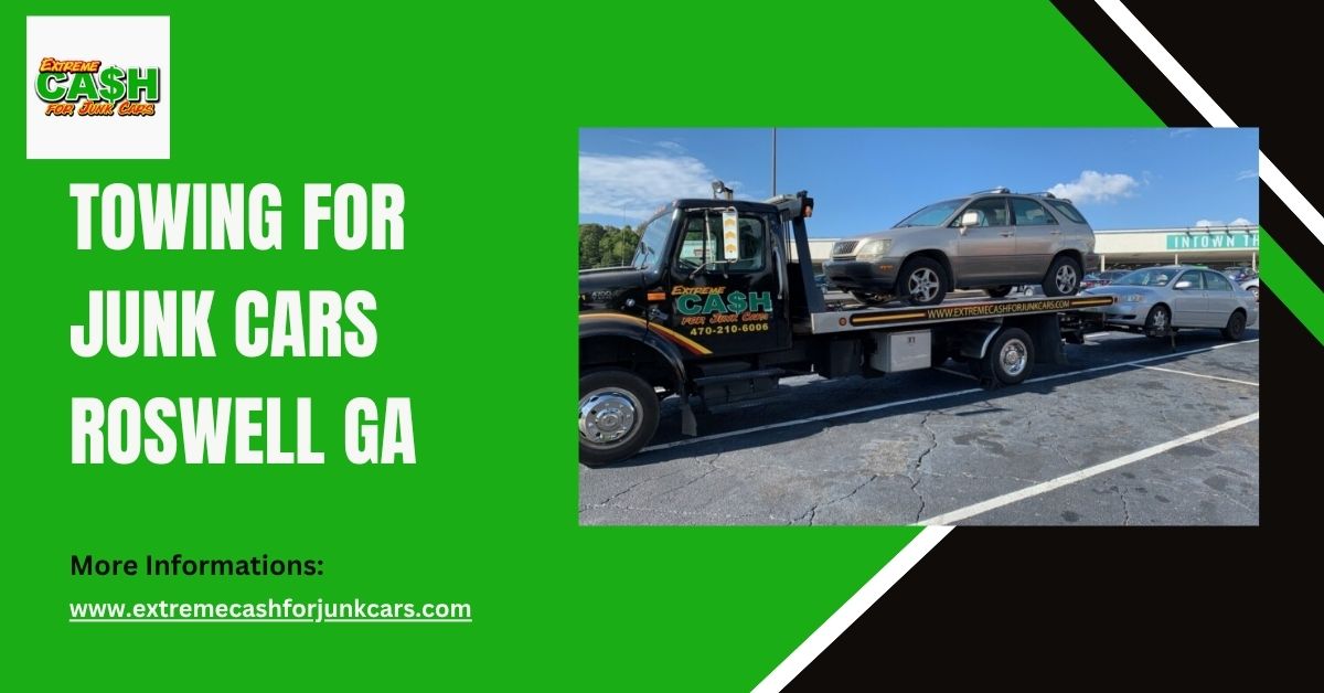 Towing for Junk Cars Roswell GA | Extreme Cash for Junk Cars