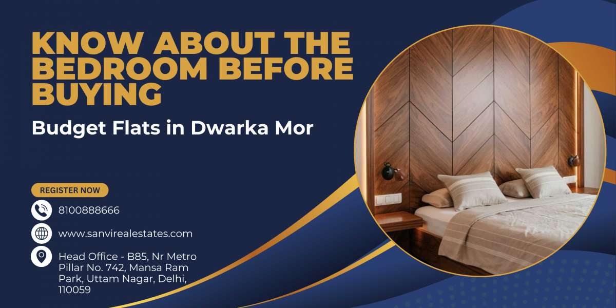 Know about the Bedroom Before Buying Budget Flats in Dwarka Mor