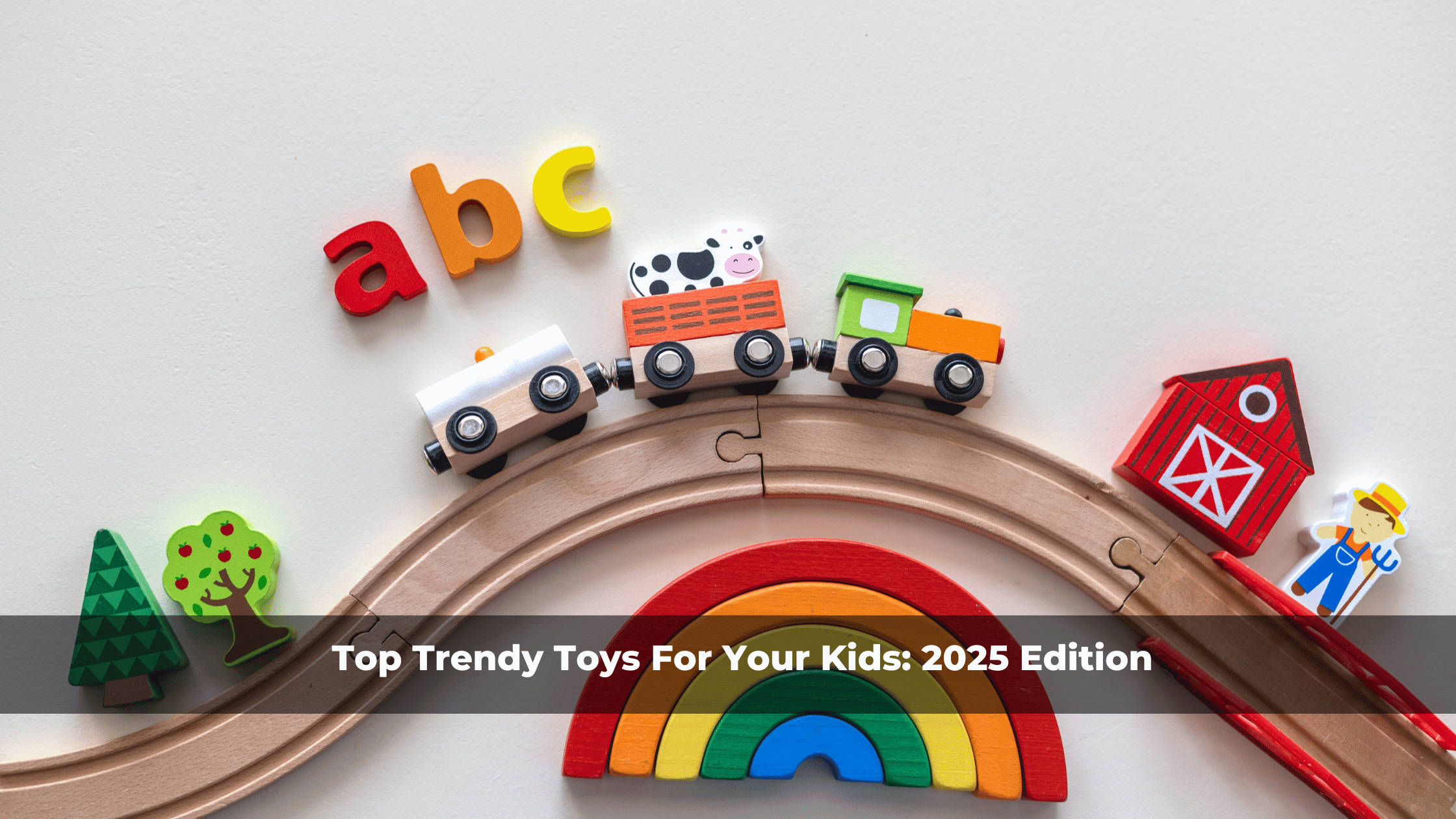 Top Trendy Toys For Your Kids: 2025 Edition