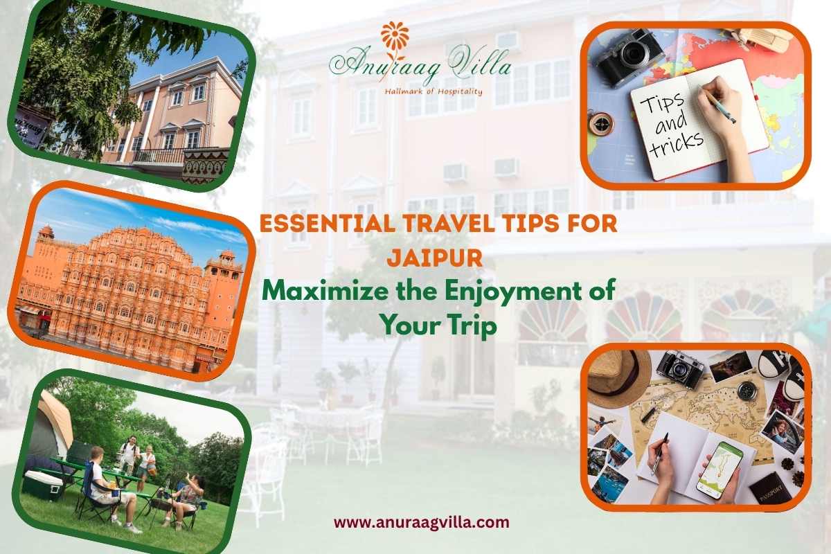 Essential Travel Tips for Jaipur: Maximize the Enjoyment of Your Trip