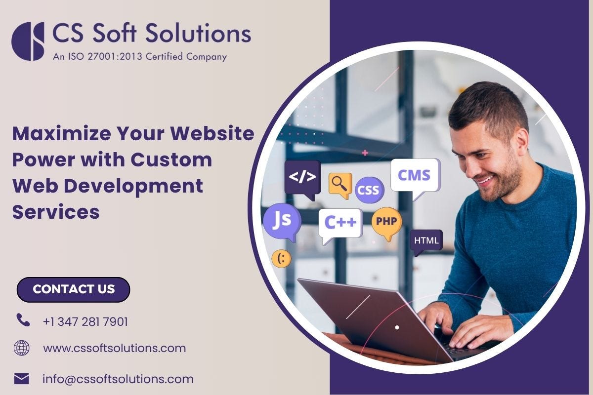Maximize Your Website Power with Custom Web Development Services | by C.S. Soft Solutions (India) Private Limited | Jul, 2025 | Medium