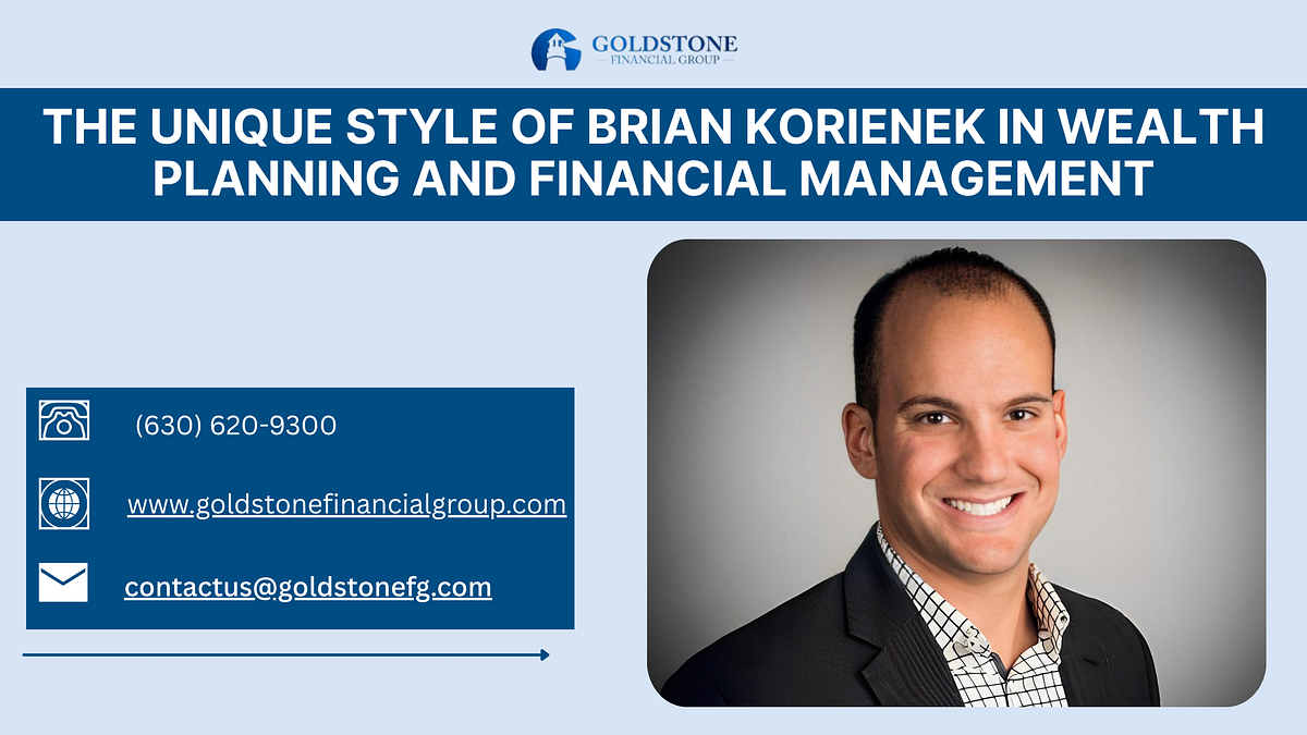 The Unique Style of Brian Korienek in Wealth Planning and Financial Management | by Briankorienek | Jul, 2025 | Medium
