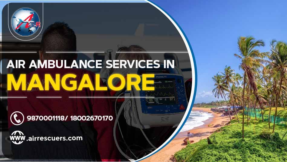 Air Ambulance Services In Mangalore – Air Rescuers