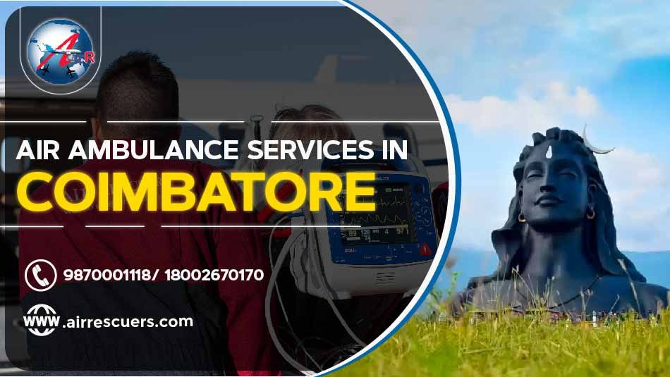 Air Ambulance Services In Coimbatore | Air Rescuers