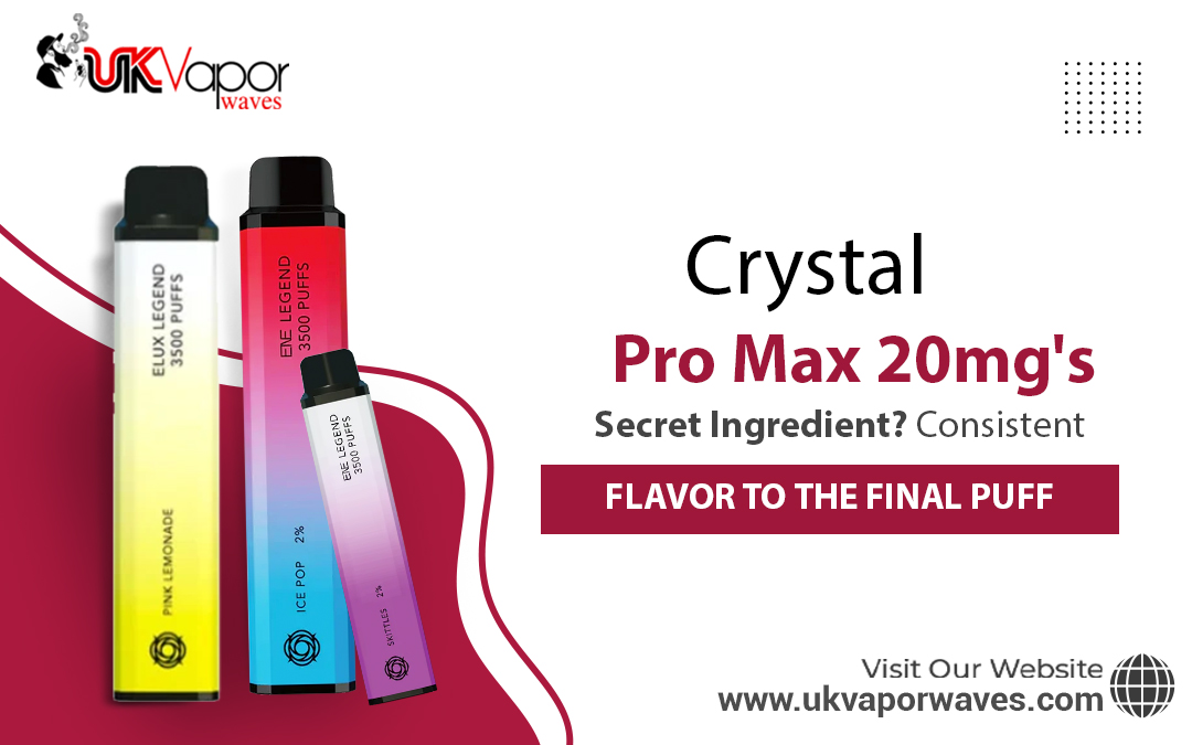 Crystal Pro Max 20mg’s Secret Ingredient? Consistent Flavor to the Final Puff – UK Vapor Waves