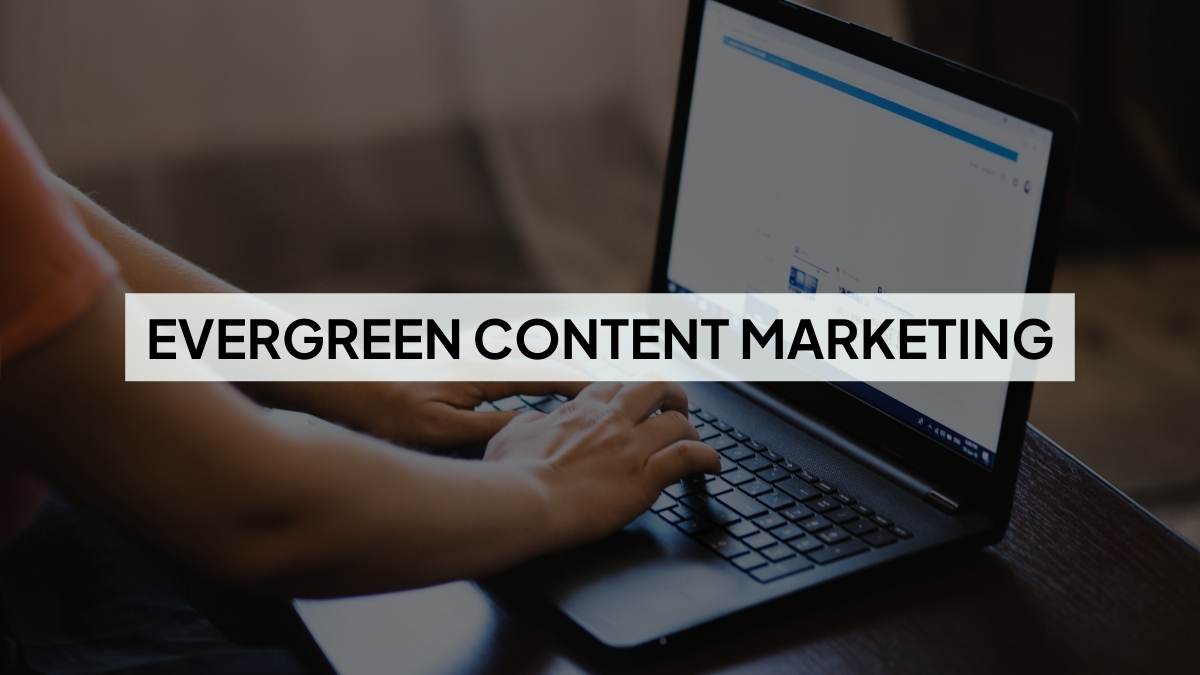 Evergreen Content Marketing: The Complete Guide 2025