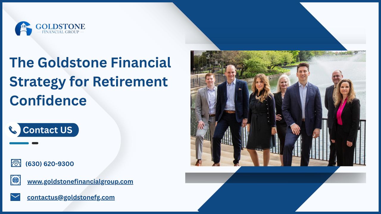 The Goldstone Financial Strategy for Retirement Confidence | Articles | Goldstone Financial Group | Gan Jing World - Technology for Humanity | Video & Movie Streaming