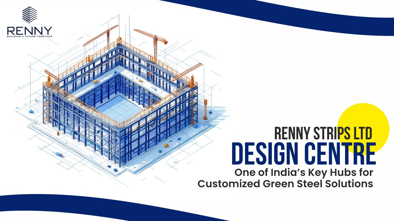 Renny Strips Design Centre – India’s Green Steel Hub