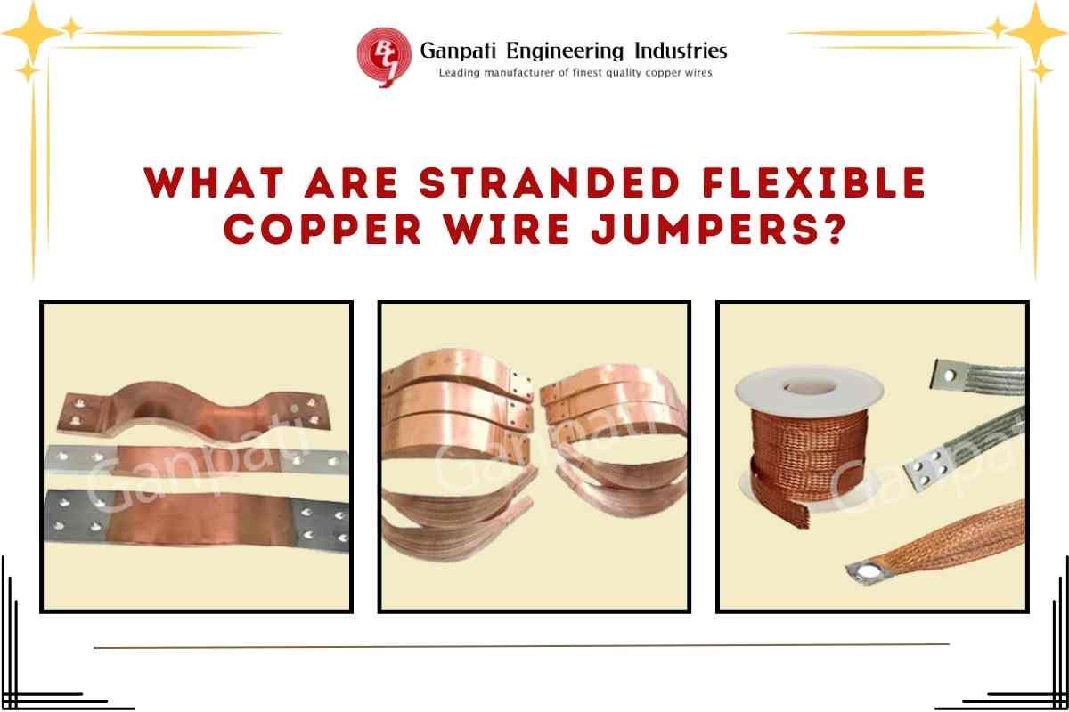 What Are Stranded Flexible Copper Wire Jumpers?