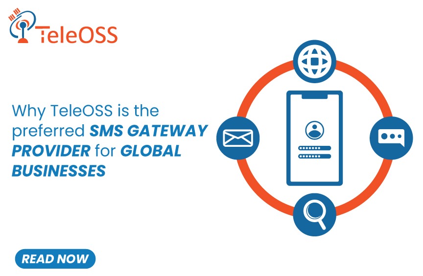 Why TeleOSS is the Preferred SMS Gateway Provider for Global Businesses
