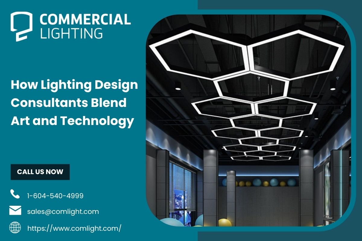 How Lighting Design Consultants Blend Art and Technology – Commercial Lighting Products
