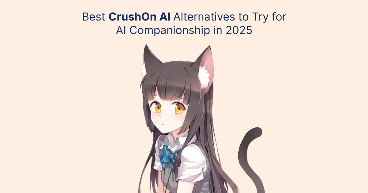 Dating App Clone: Best CrushOn AI Alternatives to Try for AI Companionship in 2025